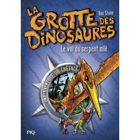 La grotte des dinosaures - Tome 4 - Le vol du serpent ailé