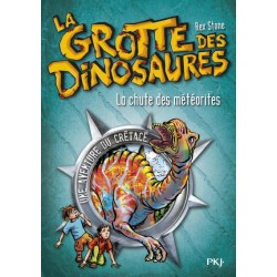 La grotte des dinosaures - Tome 6 - La chute des météorites